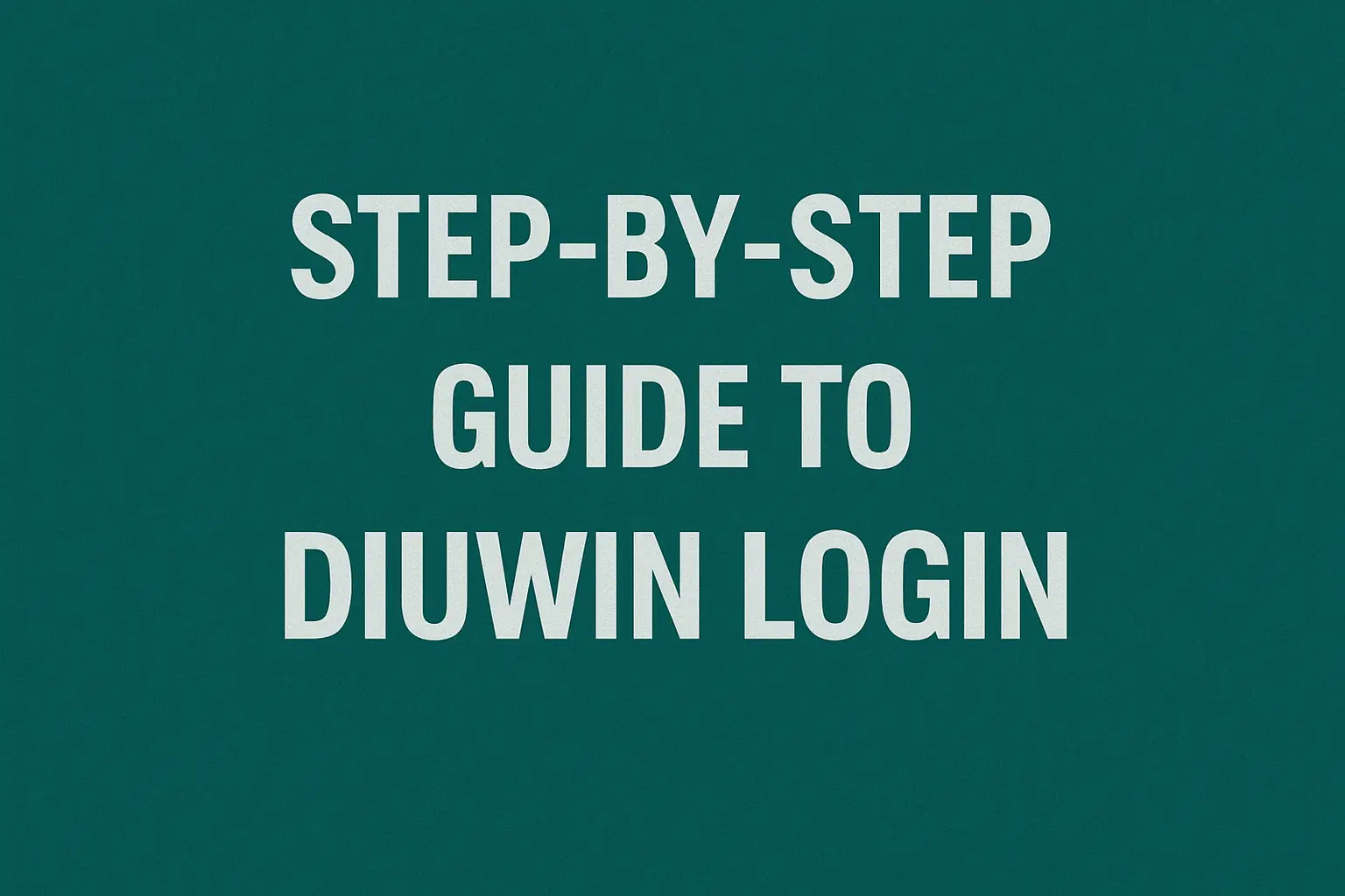 Step-by-Step Guide to Diuwin Login